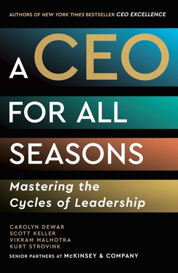 Cover of A CEO for All Seasons: Mastering the Cycles of Leadership