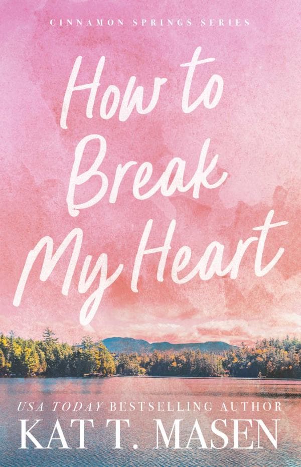 Cover of How to Break My Heart (Cinnamon Springs, Bk. 1)