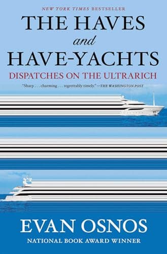 Cover of The Haves and Have-Yachts: Dispatches on the Ultrarich