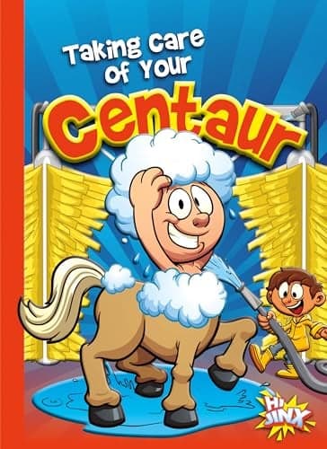 Cover of Taking Care of Your Centaur (Caring for Your Magical Pets)