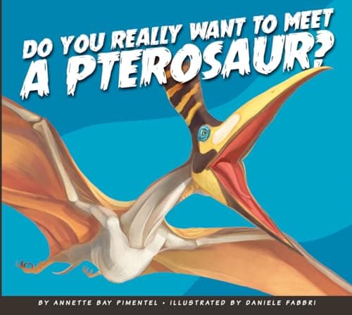 Cover of Do You Really Want to Meet a Pterosaur? (Do You Really Want to Meet...)