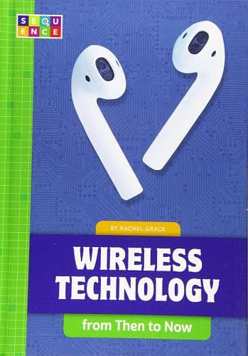 Cover of Wireless Technology From Then to Now (Sequence: Developments in Technology)