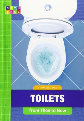Cover of Toilets From Then to Now (Sequence Developments in Technology)