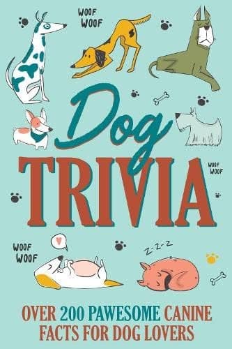 Cover of Dog Trivia: Over 200 Pawsome Canine Facts for Dog Lovers