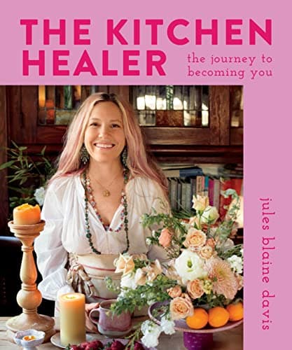 Cover of The Kitchen Healer: The Journey to Becoming You