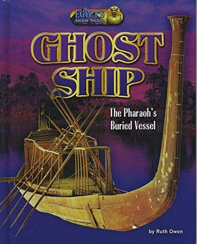 Cover of Ghost Ship: The Pharaoh's Buried Vessel (Egypt's Ancient Secrets)