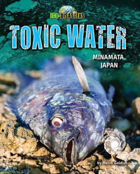 Cover of Toxic Water: Minamata, Japan (Eco-Disasters)