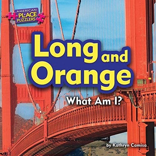 Cover of Long and Orange: What Am I? (American Place Puzzlers, Little Bits! Readers)