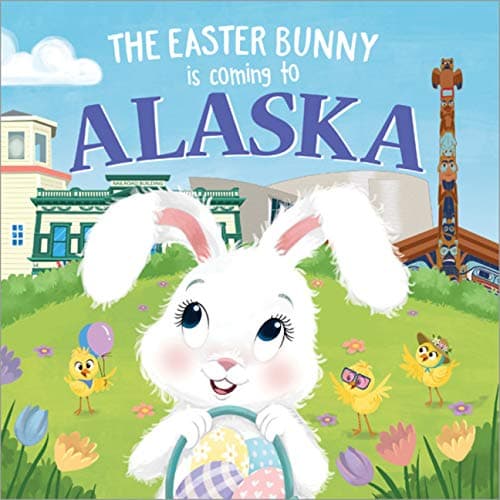 Cover of The Easter Bunny Is Coming to Alaska