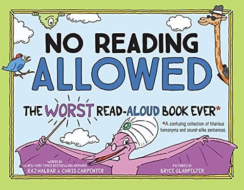 Cover of No Reading Allowed: The Worst Read-Aloud Book Ever