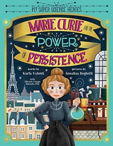 Cover of Marie Curie and the Power of Persistence (My Super Science Heroes)