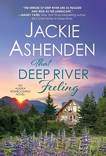 Cover of That Deep River Feeling (Alaska Homecoming, Bk. 3)