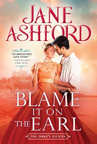 Cover of Blame It on the Earl (The Duke's Estates, Bk. 3)