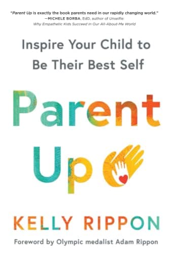 Cover of Parent Up: Inspire Your Child to Be Their Best Self (Inspirational Gentle Parenting Book)