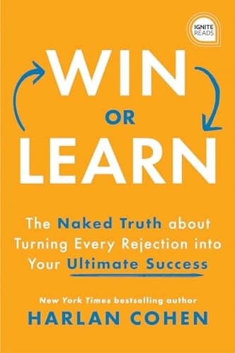 Cover of Win or Learn: The Naked Truth About Turning Every Rejection Into Your Ultimate Success (Ignite Reads)