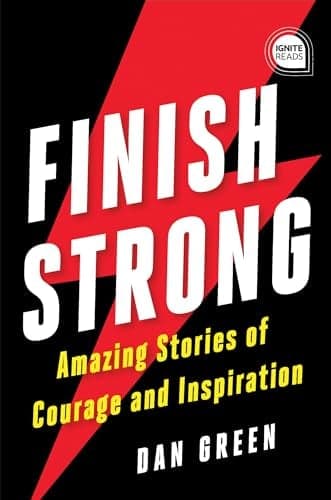 Cover of Finish Strong: Amazing Stories of Courage and Inspiration (Ignite Reads)