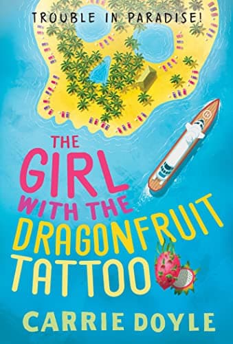 Cover of The Girl with the Dragonfruit Tattoo (Trouble in Paradise, Bk. 3)