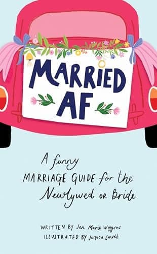 Cover of Married AF: A Funny Marriage Guide for the Newlywed or Bride