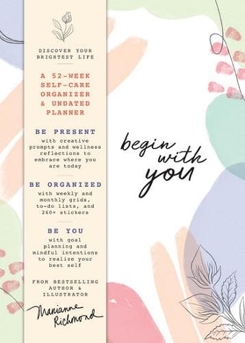 Cover of Begin With You Undated Planner: 52-Week Daily Organizer for Busy Women Looking for More Joy, Presence, and Self-Discovery!