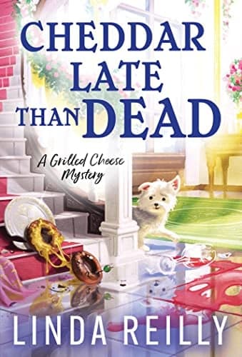 Cover of Cheddar Late Than Dead (Grilled Cheese Mysteries, Bk. 3)