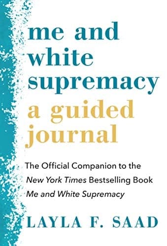 Cover of Me and White Supremacy: A Guided Journal