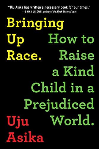 Cover of Bringing Up Race: How to Raise a Kind Child in a Prejudiced World