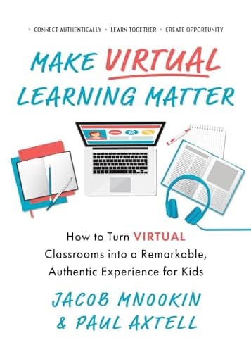 Cover of Make Virtual Learning Matter: How to Turn Virtual Classrooms Into a Remarkable, Authentic Experience for Kids (Ignite Reads)