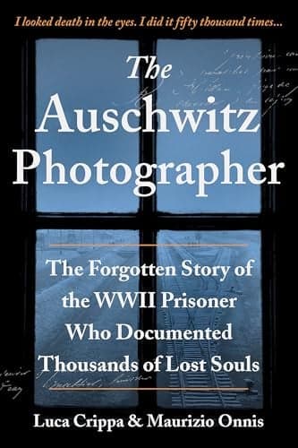 Cover of The Auschwitz Photographer: The Forgotten Story of the WWII Prisoner Who Documented Thousands of Lost Souls