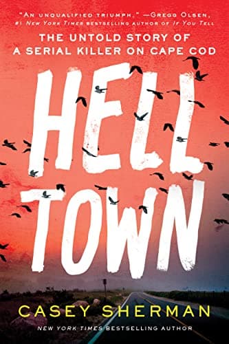 Cover of Helltown: The Untold Story of a Serial Killer on Cape Cod