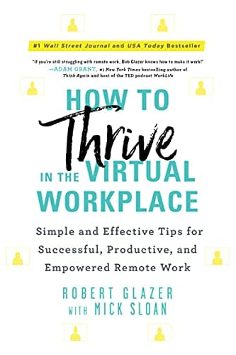 Cover of How to Thrive in the Virtual Workplace: Simple and Effective Tips for Successful, Productive, and Empowered Remote Work