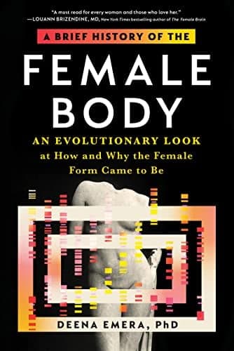 Cover of A Brief History of the Female Body: An Evolutionary Look at How and Why the Female Form Came to Be