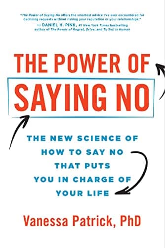 Cover of The Power of Saying No: The New Science of How to Say No That Puts You in Charge of Your Life