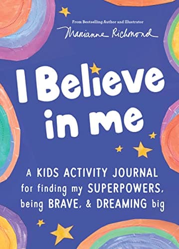 Cover of I Believe in Me: A Kids Activity Journal for Finding Your Superpowers, Being Brave and Dreaming Big