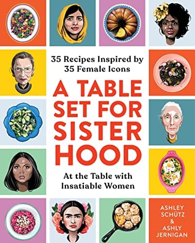 Cover of A Table Set for Sisterhood: 35 Recipes Inspired by 35 Female Icons