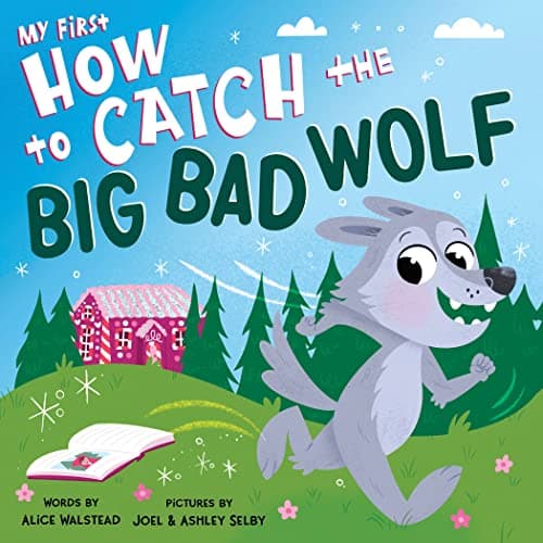 Cover of My First How to Catch the Big Bad Wolf (How to Catch)