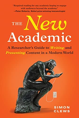 Cover of The New Academic: A Researcher's Guide to Writing and Presenting Content in a Modern World