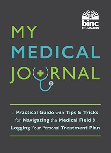 Cover of My Medical Journal: A Practical Guide With Tips & Tricks for Navigating the Medical Field & Logging Your Personal Treatment Plan