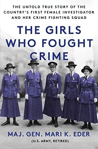 Cover of The Girls Who Fought Crime: The Untold True Story of the Country's First Female Investigator and Her Crime-Fighting Squad