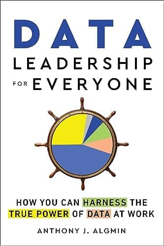 Cover of Data Leadership for Everyone: How You Can Harness the True Power of Data at Work