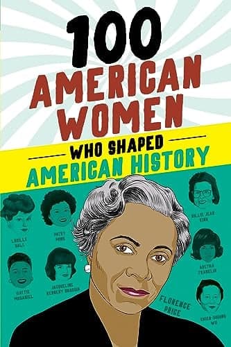 Cover of 100 American Women Who Shaped American History (100 Series)