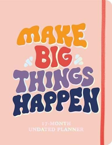 Cover of Make Big Things Happen: 17-Month Undated Planner