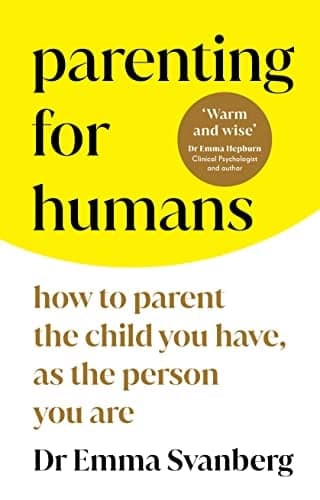Cover of Parenting for Humans: How to Parent the Child You Have, As the Person You Are