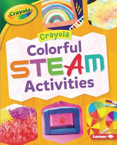 Cover of Colorful STEAM Activities (Crayola Makers)