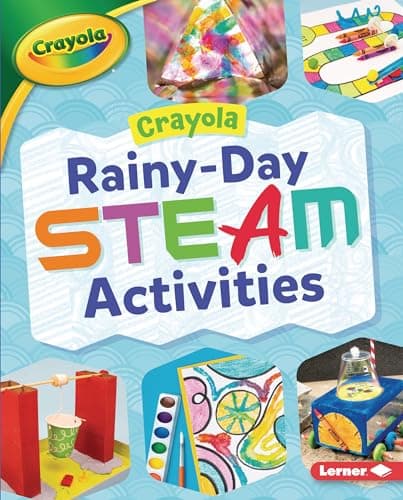 Cover of Rainy-Day STEAM Activities (Crayola Makers)