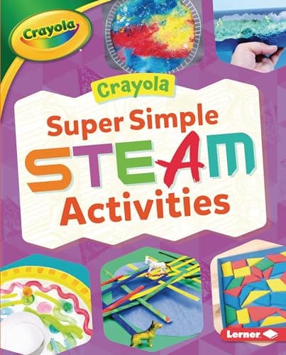 Cover of Super Simple STEAM Activities (Crayola)
