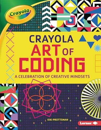 Cover of Art of Coding: A Celebration of Creative Mindsets (Crayola)