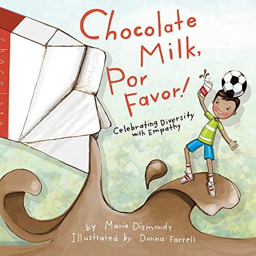Cover of Chocolate Milk, Por Favor: Celebrating Diversity With Empathy