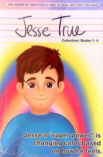Cover of Jesse True Collection: The Power of Emotions and How to Deal With Big Feelings (Bks. 1-4)