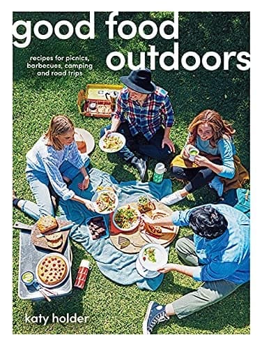 Cover of Good Food Outdoors: Recipes for Picnics, Barbecues, Camping and Road Trips