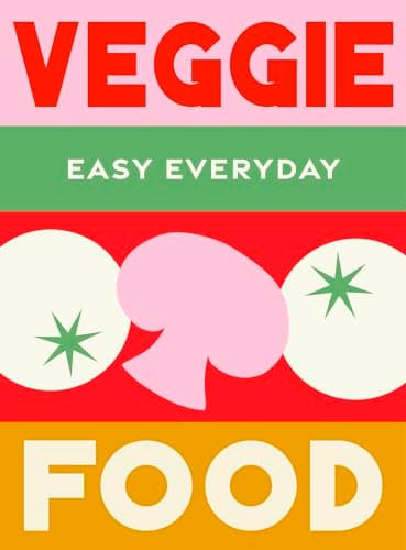 Cover of Veggie Food: Easy Everyday